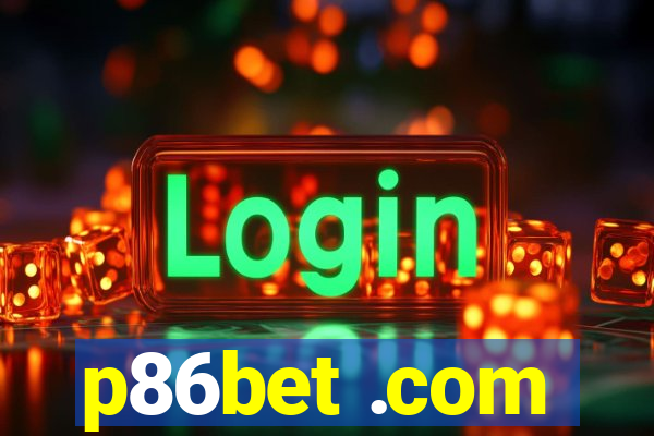 p86bet .com